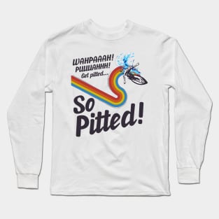 So Pitted! Long Sleeve T-Shirt